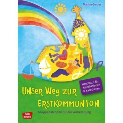 Unser Weg zur Erstkommunion - Handbuch und Begleitmappe - Marion Gerdes