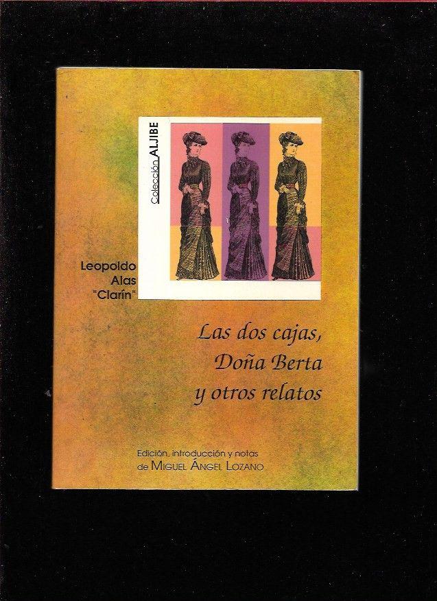 DOS CAJAS, DOÑA BERTA Y OTROS RELATOS - LAS - CLARIN, LEOPOLDO ALAS