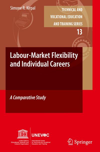 Labour-Market Flexibility and Individual Careers : A Comparative Study - Simone R. Kirpal