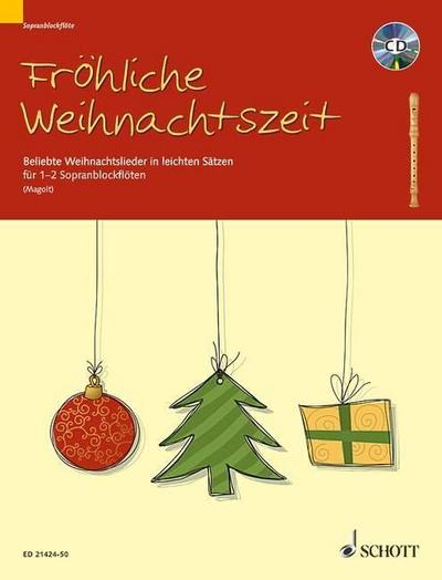 Fröhliche Weihnachtszeit : Beliebte Weihnachtslieder in leichten Sätzen. 1-2 Sopran-Blockflöten. - Marianne Magolt