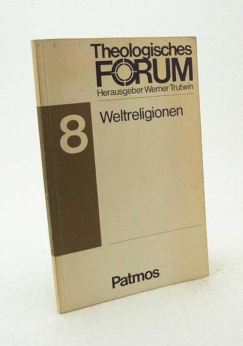 Weltreligionen : Hinduismus, Buddhismus, Islam, theologische Perspektiven / ausgew. u. bearb. von Ludwig Hoffmann . - Hoffmann, Ludwig [Hrsg.]