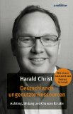 Deutschlands ungenutzte Ressourcen - Aufstieg, Bildung und Chancen für alle. - Christ, Harald