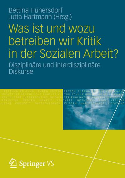 Was ist und wozu betreiben wir Kritik in der Sozialen Arbeit? : Disziplinäre und interdisziplinäre Diskurse - Jutta Hartmann
