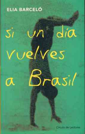 SI UN DIA VUELVES A BRASIL - ELIA BARCELO