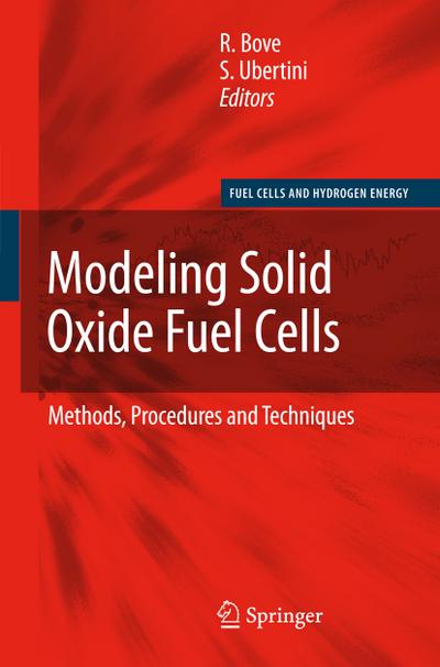 Modeling Solid Oxide Fuel Cells : Methods, Procedures and Techniques - R. Bove