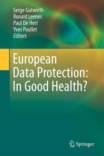 European Data Protection: In Good Health? - Serge Gutwirth