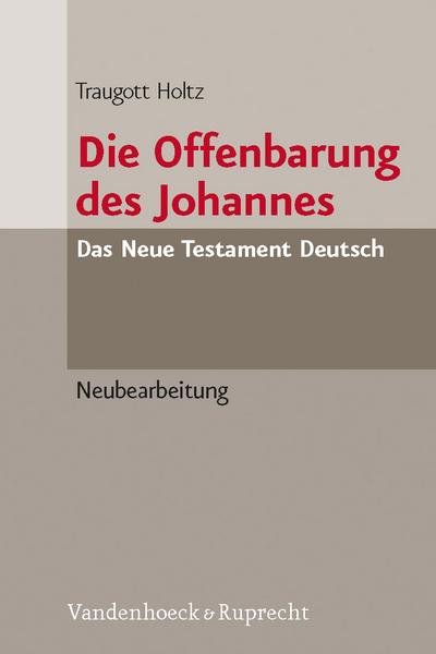 Die Offenbarung des Johannes : Neubearbeitung - Traugott Holtz