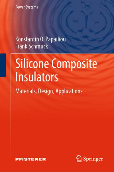 Silicone Composite Insulators : Materials, Design, Applications - Frank Schmuck