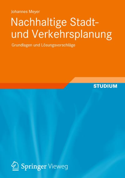Nachhaltige Stadt- und Verkehrsplanung : Grundlagen und Lösungsvorschläge - Johannes Meyer