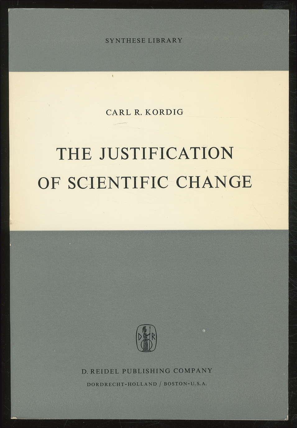 The Justification of Scientific Change - KORDIG, Carl R.