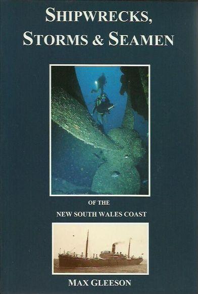 Shipwrecks, Storms & Seamen of the New South Wales Coast - Gleeson, Max