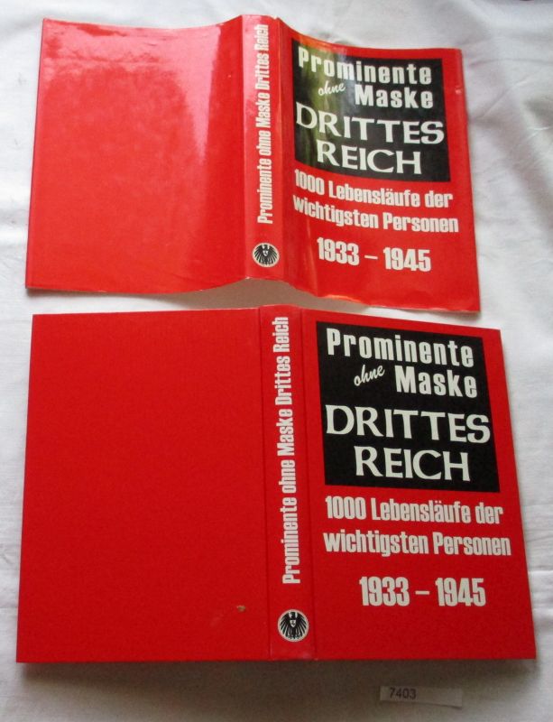 Prominente ohne Maske - Drittes Reich: 1000 Lebensläufe der wichtigsten Personen 1933-1945 - Gerhard Frey