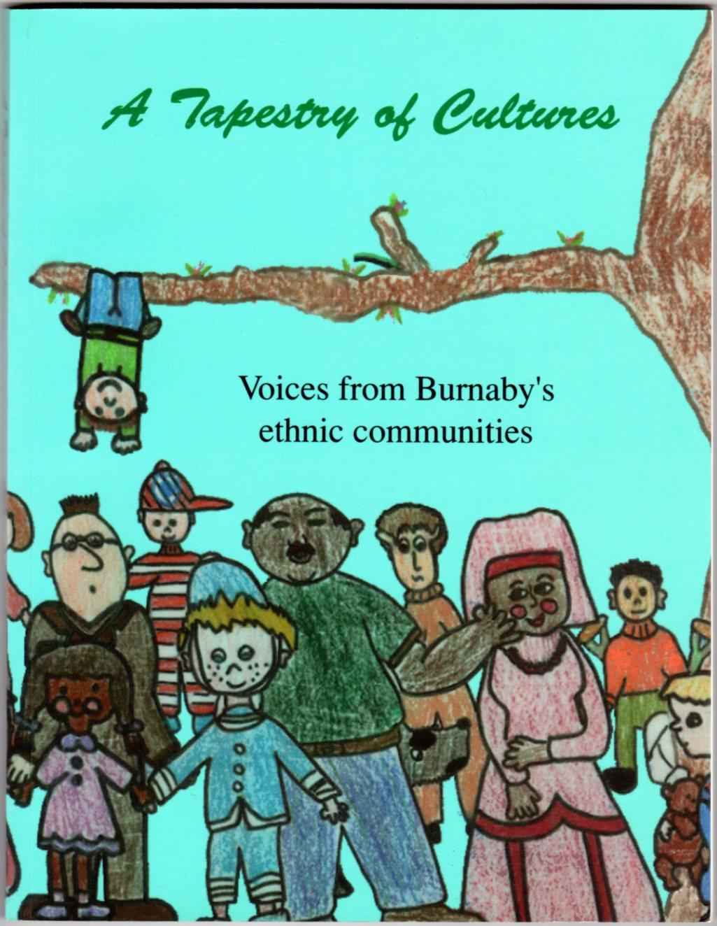 A Tapestry of Cultures: Voices from Burnaby's Ethnic Communities by 