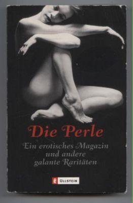 Die Perle. Ein erotisches Magazin und andere galante Raritäten. - Seebohm, Hans-Ulrich (Herausgeber)