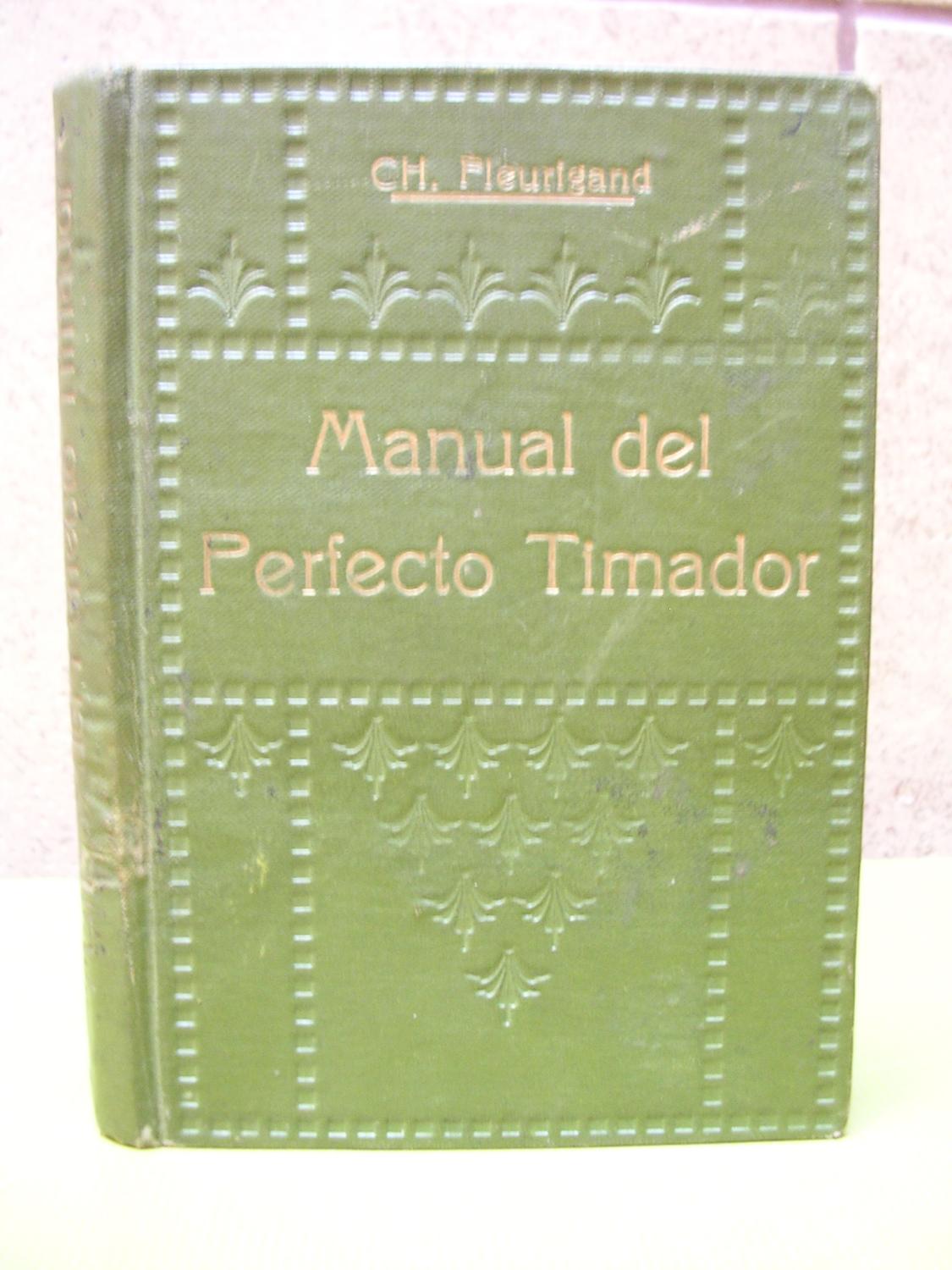MANUAL DEL PERFECTO TIMADOR. Versión española by FLEURIGAND, Ch. Muy