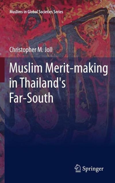 Muslim Merit-making in Thailand's Far-South - Christopher Joll