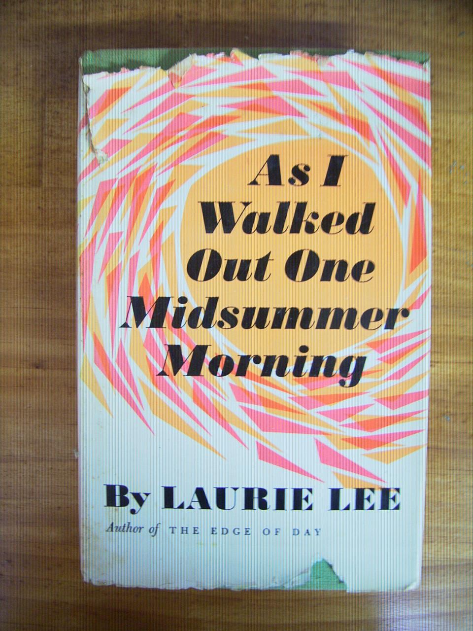 AS I WALKED OUT ONE MIDSUMMER MORNING by LEE, LAURIE Good Hardcover