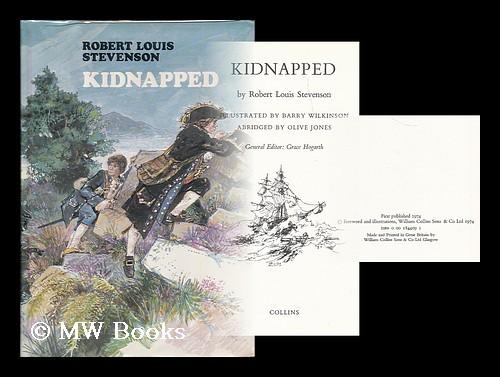 Kidnapped / by Robert Louis Stevenson ; illustrated by Barry Wilkinson ; abridged by Olive Jones - Stevenson, Robert Louis (1850-1894); Wilkinson, Barry (1923- ) [illus.]