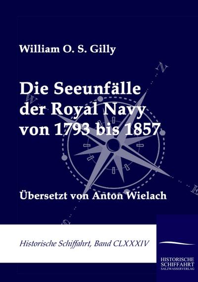 Die Seeunfälle der Royal Navy von 1793 bis 1857 - William O. S. Gilly