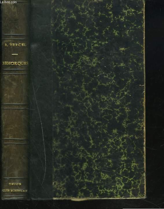 REMORQUES. ROMAN. ROGER VERCEL [Bon] [Couverture rigide]