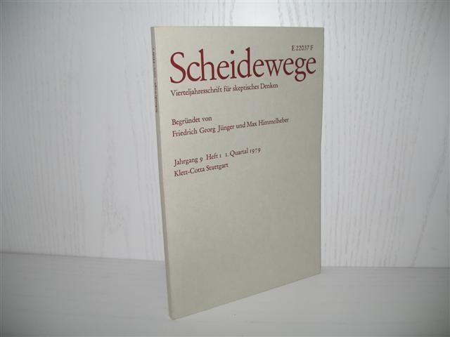 Scheidewege: Vierteljahresschrift für skeptisches Denken: Jahrgang 9, Heft 1, 1. Quartal 1979. - Jünger, Friedrich Georg und Max Himmelheber