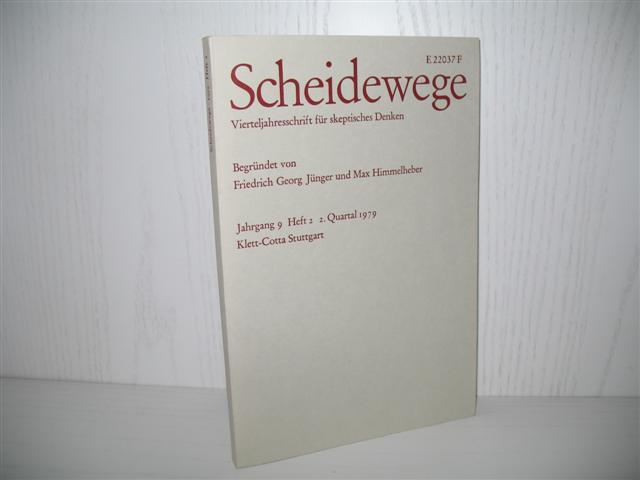 Scheidewege: Vierteljahresschrift für skeptisches Denken: Jahrgang 9, Heft 2, 2. Quartal 1979. - Jünger, Friedrich Georg und Max Himmelheber