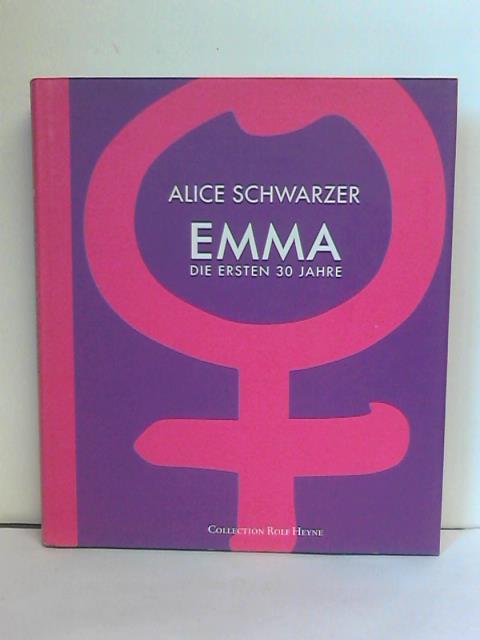 Emma. Die ersten 30 Jahre - Schwarzer, Alice