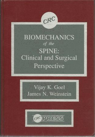 Biomechanics of the Spine: Clinical and Surgical Prospective - Goel, Vijay K.; Weinstein, James N. [ editors ]