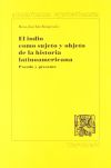 El indio como sujeto y objeto de la historia latinoamericana. - König, Hans-Joachim (ed.)