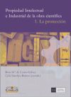 Propiedad Intelectual e Industrial de la obra científica. 1 La protección - Rosa María De Couto Gálvez Y Celia Sánchez & Ramos (Coords)