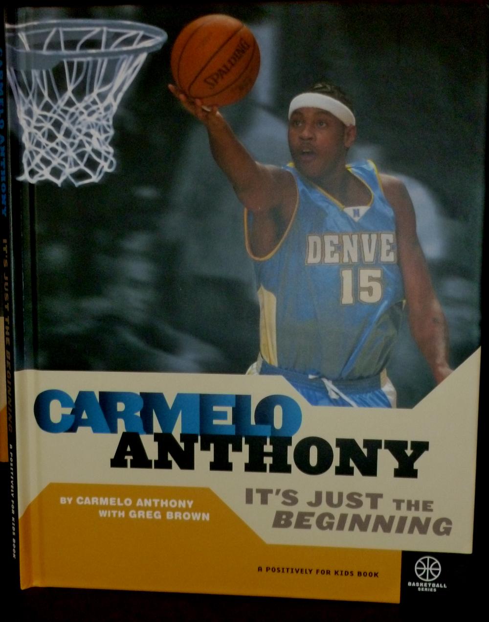 Carmelo Anthony: It's Just the Beginning (Basketball) by Carmelo Anthony  (2004-08-06)