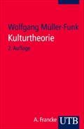 Kulturtheorie : Einführung in Schlüsseltexte der Kulturwissenschaften - Wolfgang Müller-Funk
