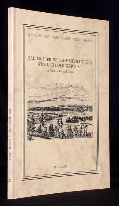 Baltisch-Prussische Siedlungen westlich der Weichsel (Quellen und Darstellungen zur Geschichte Westpreussens)