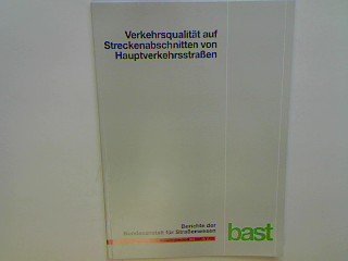 Verkehrsqualität auf Streckenabschnitten von Hauptverkehrsstraßen. Berichte der Bundesanstalt für Straßenwesen : Verkehrstechnik V 108; - Baier, Michael, Thorsten Kathmann Reinhold Baier u. a.