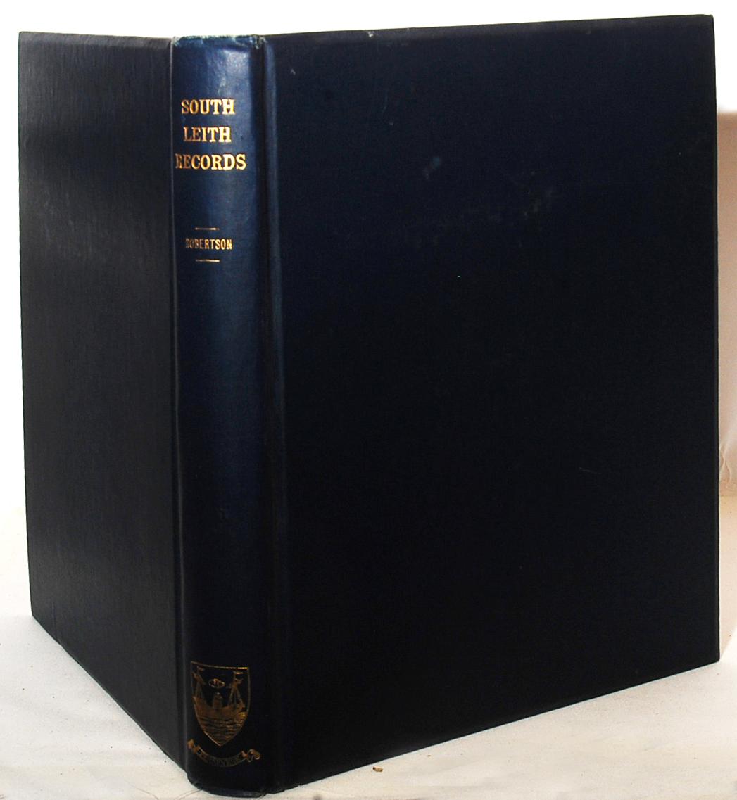 South Leith Records compiled from the Parish Registers for the years