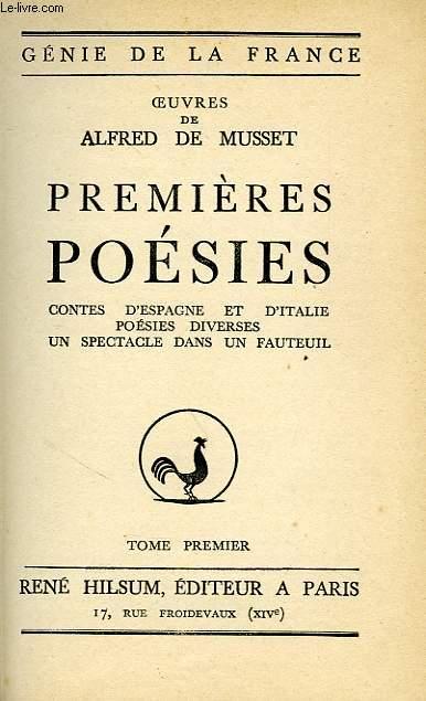 PREMIERES POESIES, CONTES D'ESPAGNE ET D'ITALIE, POESIES DIVERSES, UN SPECTACLE DANS UN FAUTEUIL, TOME I MUSSET Alfred De [Occasion - Bon]