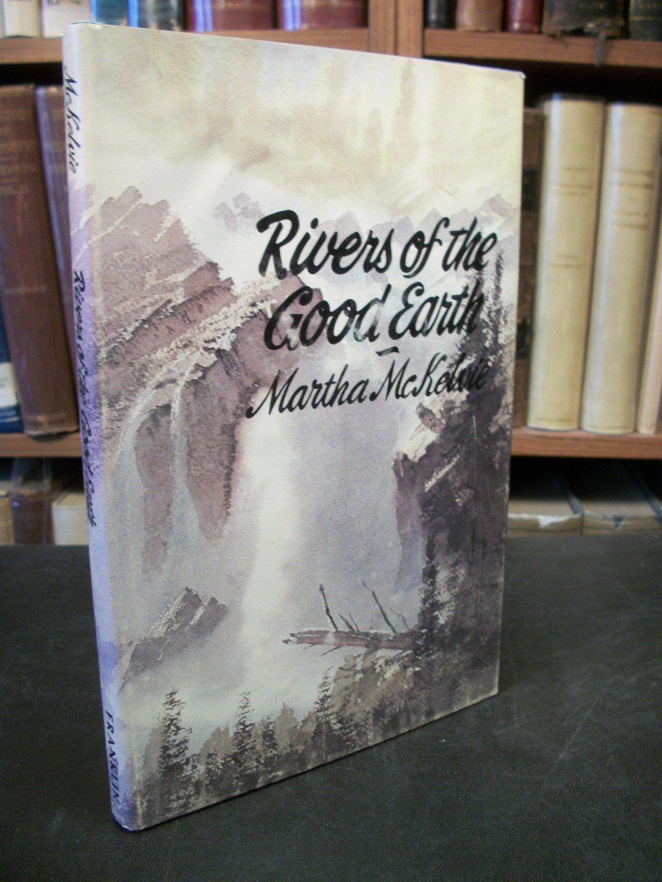 Rivers of the Good Earth - McKelvie, Martha Groves