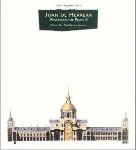 JUAN DE HERRERA: ARQUITECTO DE FELIPE II - Catherine Wilkinson-Zerner