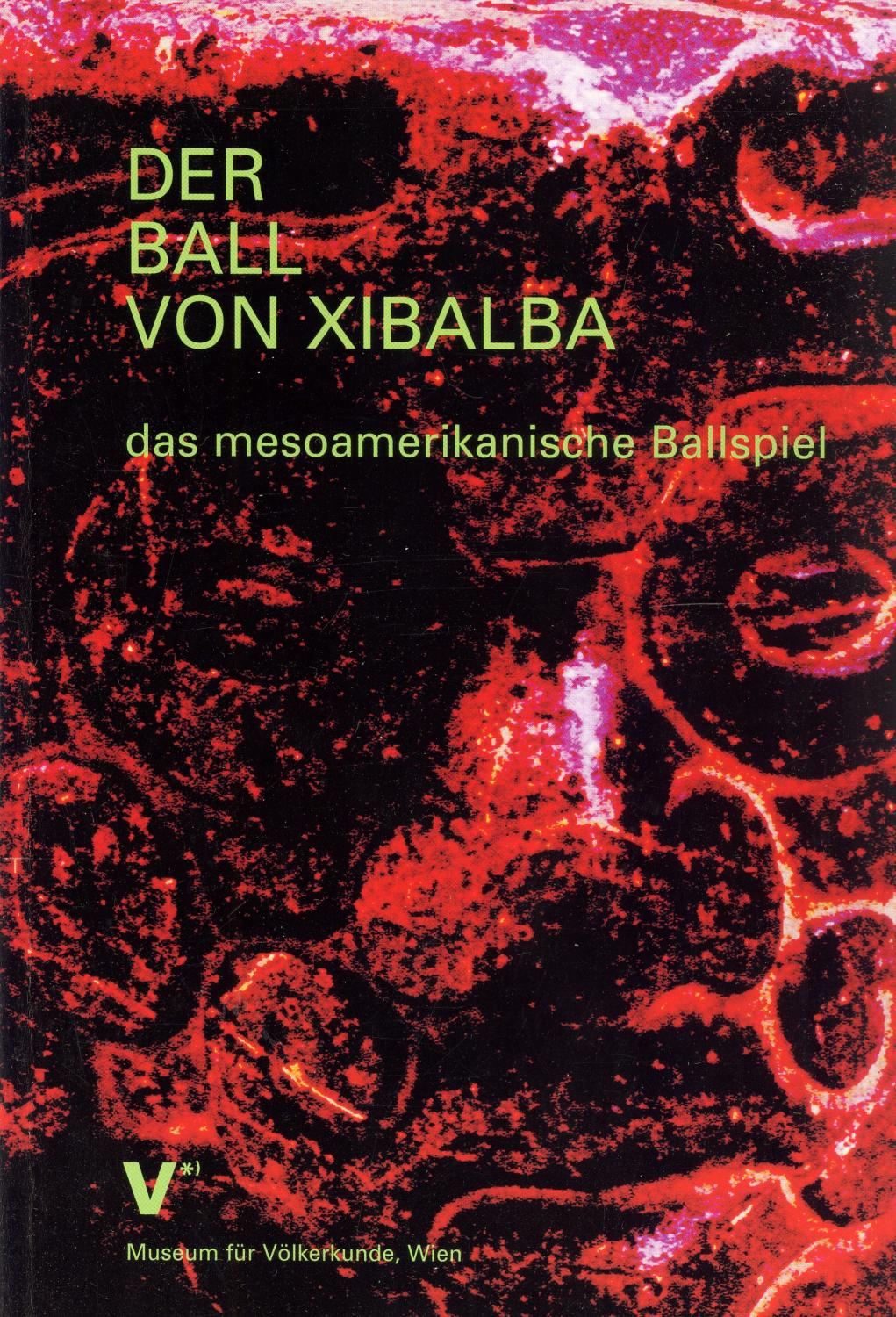 Der Ball von Xibalba: Das mesoamerikanische Ballspiel - van Bussel, Gerard W.