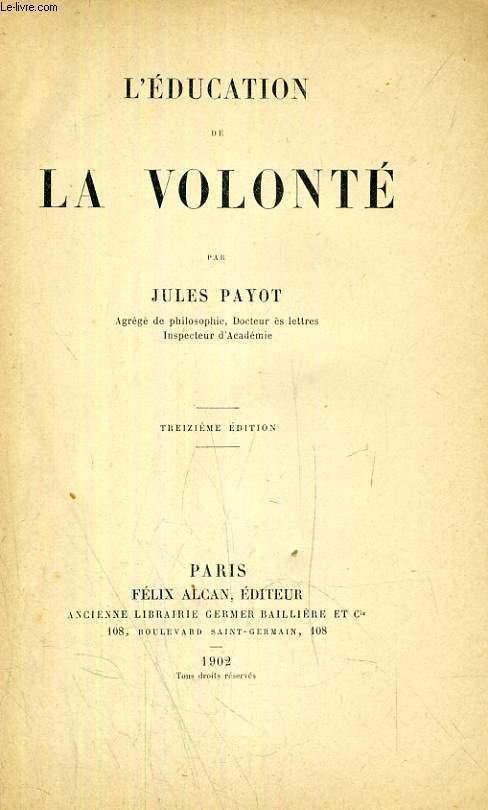 L'EDUCATION DE LA VOLONTE - PAYOT Jules