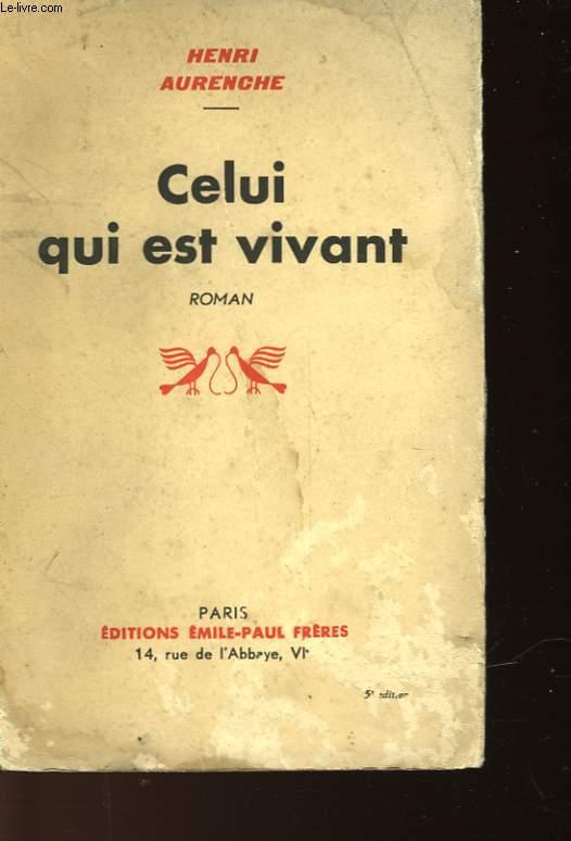 CELUI QUI EST VIVANT by AURENCHE HENRI: bon Couverture souple (1941 ...