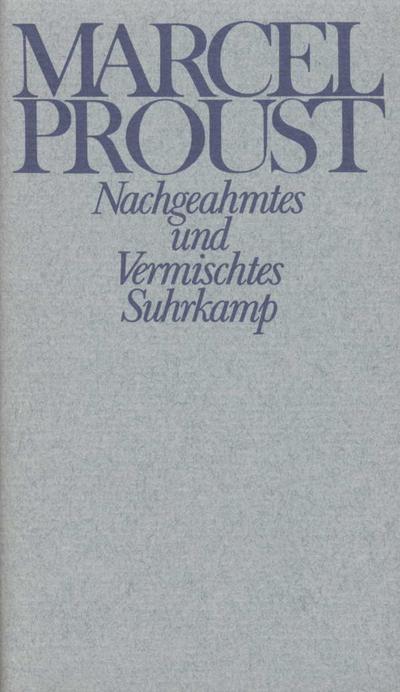 Werke, Frankfurter Ausgabe Nachgeahmtes und Vermischtes - Marcel Proust
