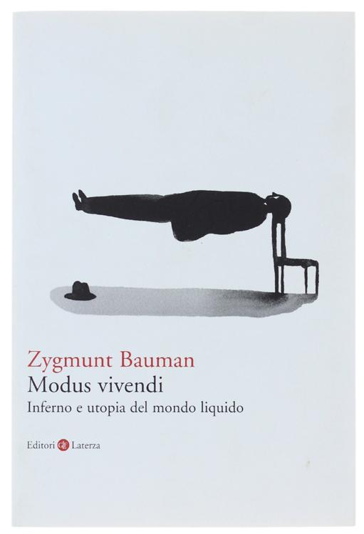 MODUS VIVENDI. Inferno e utopia del mondo liquido.: - Bauman Zygmunt.