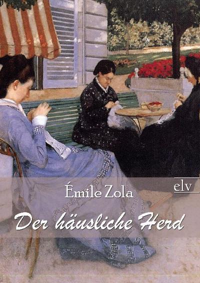 Der h¿liche Herd - Emile Zola