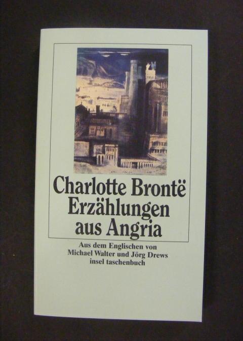 Erzählungen aus Angria - Bronte, Charlotte