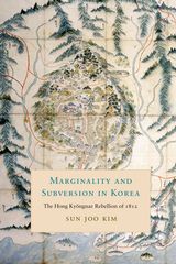 Marginality and Subversion in Korea. The Hong Kyongnae Rebellion of 1812. - KIM, SUN JOO