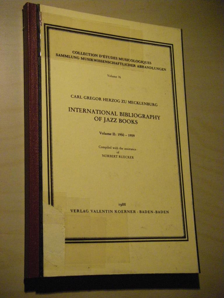 International Bibliography of Jazz Books. Volume II: 1950 - 1959 - Mecklenburg, Carl Gregor Herzog zu