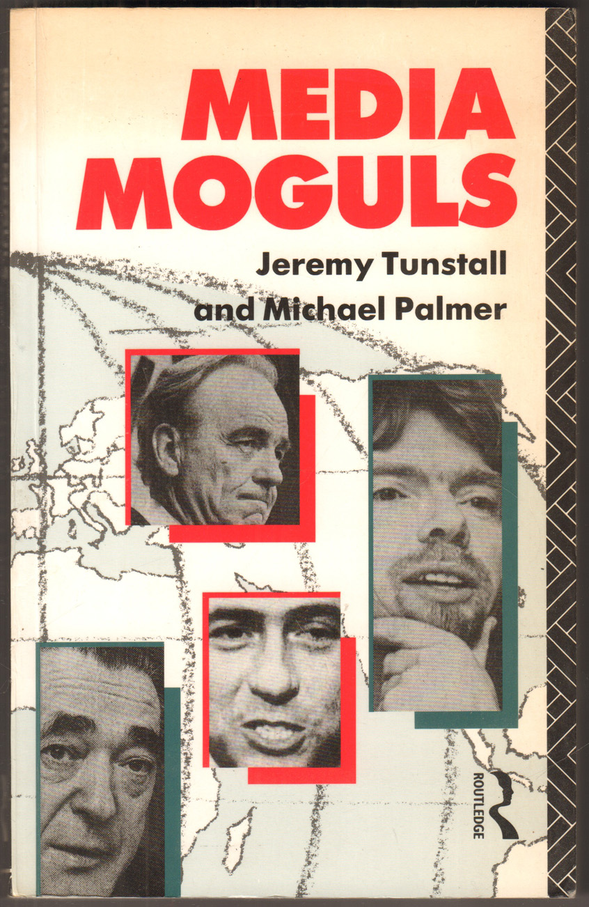 Media Moguls. - Tunstall, Jeremy and Michael Palmer