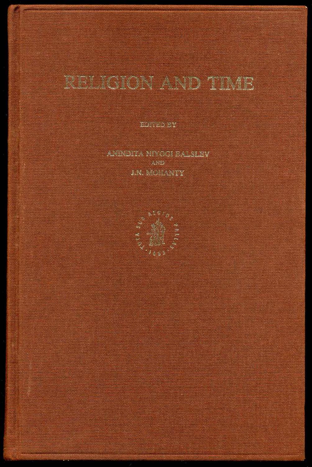 Religion and Time. - Balslev, Anindita Niyogi; J. N. Mohanty