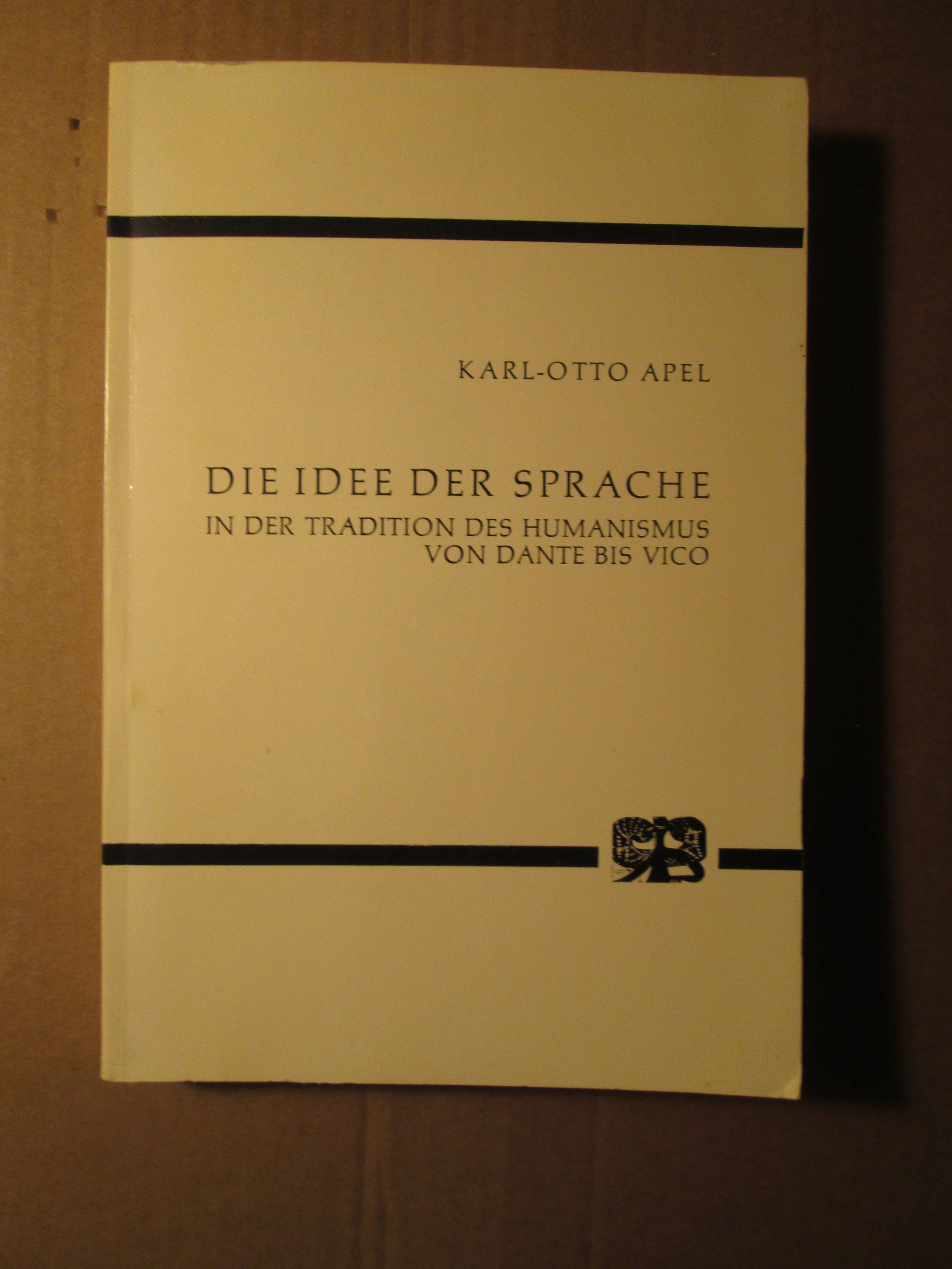 Die Idee der Sprache in der Tradition des Humanismus von Dante bis Vico - Apel, Karl-Otto